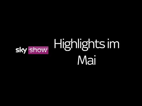 Highlights im Mai - Sky Show [HD]