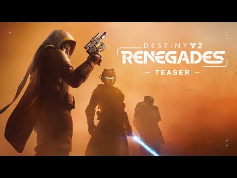 Destiny 2: Renegades | Teaser Trailer